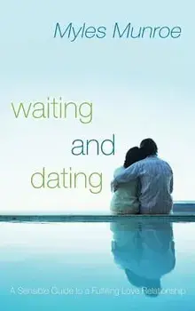 Waiting and Dating, Hardcover/Myles Munroe