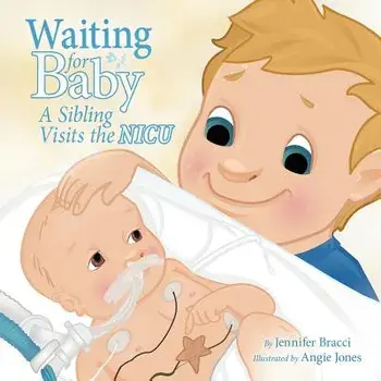 Waiting for Baby: A Sibling Visits the NICU, Paperback/Jennifer Bracci