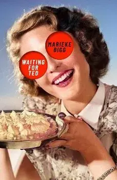 Waiting for Ted, Paperback/Marieke Bigg