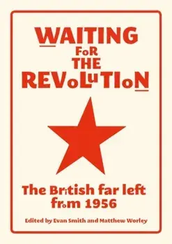 Waiting for the Revolution. The British Far Left from 1956, Paperback/***