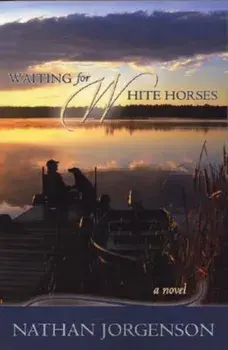 Waiting for White Horses, Paperback/Nathan Jorgenson