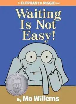 Waiting Is Not Easy!, Hardcover/Mo Willems