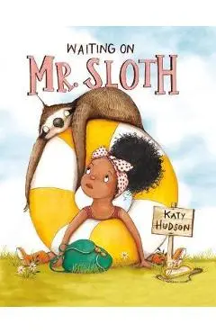 Waiting on Mr. Sloth - Katy Hudson