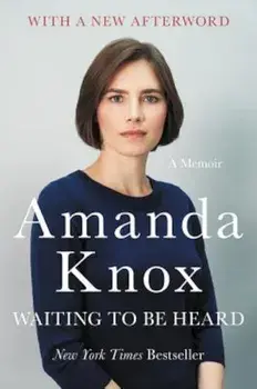 Waiting to Be Heard: A Memoir, Paperback/Amanda Knox