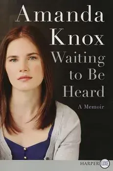 Waiting to Be Heard LP, Paperback/Amanda Knox