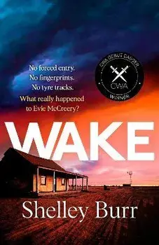 WAKE. An extraordinarily powerful debut mystery about a missing persons case, for fans of Jane Harper, Hardback/Shelley Burr