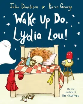 Wake Up Do, Lydia Lou!, Paperback/Julia Donaldson