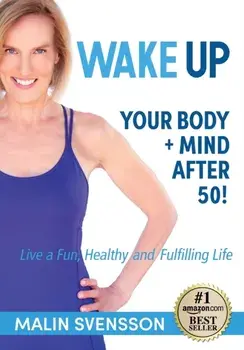 WAKE UP Your Body Mind After 50!, Paperback/Malin Svensson