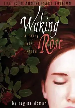 Waking Rose: A Fairy Tale Retold, Hardcover/Regina Doman