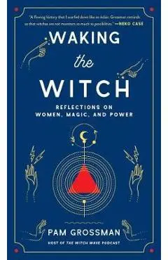 Waking the Witch - Pam Grossman