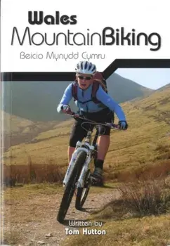 Wales Mountain Biking. Beicio Mynydd Cymru, Paperback/Tom Hutton