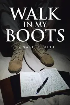 Walk in My Boots: Journals of a National Guard Soldier in Iraq, Paperback/Ronald Pruitt