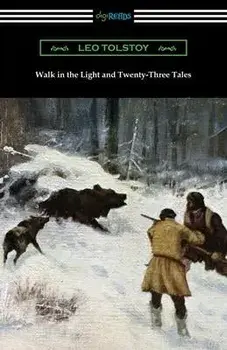 Walk in the Light and Twenty-Three Tales, Paperback/Leo Tolstoy