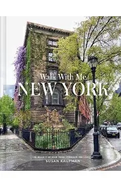 Walk with Me: New York - Susan Kaufman