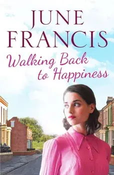 Walking Back to Happiness. A gripping saga of love and family life in 1960s Liverpool, Paperback/June Francis