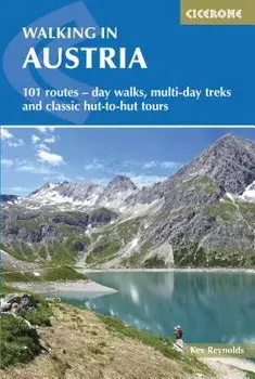 Walking in Austria: 101 Routes - Day Walks, Multi-Day Treks and Classic Hut-To-Hut Tours, Paperback/Kev Reynolds