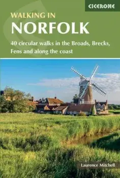 Walking in Norfolk. 40 circular walks in the Broads, Brecks, Fens and along the coast, 3 Revised edition, Paperback/Laurence Mitchell