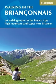 Walking in the Brianconnais. 40 walking routes in the French Alps exploring high mountain landscapes near Briancon, Paperback/Andrew McCluggage