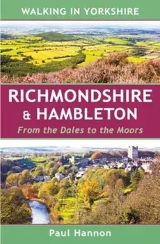 Walking in Yorkshire: Richmondshire & Hambleton. From the Dales to the Moors, Paperback/Paul Hannon