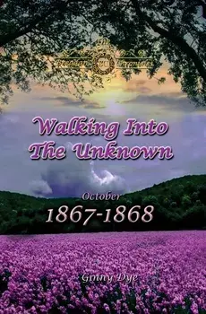 Walking Into The Unknown (#10 in the Bregdan Chronicles Historical Fiction Romance Series), Paperback/Ginny Dye