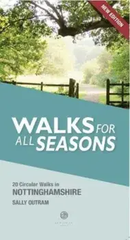Walking Nottinghamshire Walks for All Seasons. New ed, Paperback/Sally Outram
