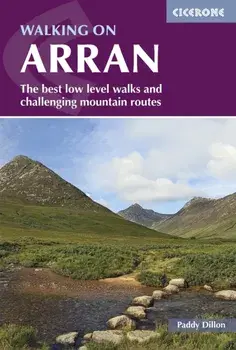 Walking on Arran. The best low level walks and challenging mountain routes, including the Arran Coastal Way, 4 Revised edition, Paperback/Paddy Dillon