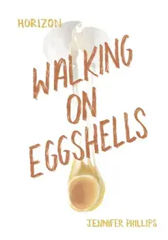 Walking on Eggshells, Hardback/Jennifer Phillips