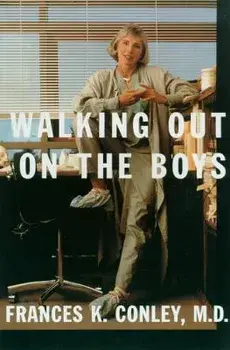 Walking Out on the Boys, Paperback/Frances K. Conley