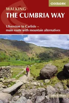 Walking The Cumbria Way. Ulverston to Carlisle - main route with mountain alternatives, 2 Revised edition, Paperback/John Gillham