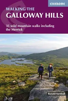 Walking the Galloway Hills. 35 wild mountain walks including the Merrick, Paperback/Ronald Turnbull