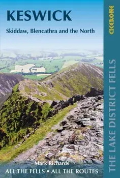 Walking the Lake District Fells - Keswick. Skiddaw, Blencathra and the North, Paperback/Mark Richards