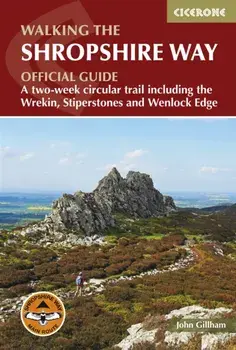Walking the Shropshire Way. A two-week circular trail including the Wrekin, Stiperstones and Wenlock Edge, Paperback/John Gillham
