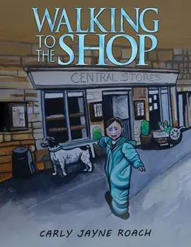 Walking to the Shop, Paperback/Carly Jayne Roach