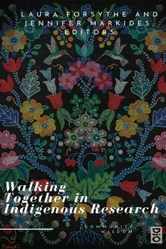 Walking Together in Indigenous Research, Paperback/Laura Forsythe