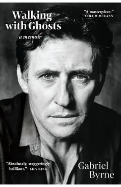 Walking with Ghosts - Gabriel Byrne