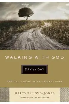 Walking with God Day by Day: 365 Daily Devotional Selections, Paperback/Martyn Lloyd-Jones