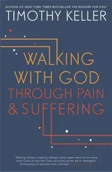 Walking with God through Pain and Suffering, Paperback/Timothy Keller