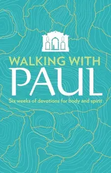 Walking with Paul: Six Weeks of Devotions for Body and Spirit, Paperback/Susan Martins Miller