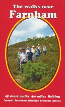 Walks Near Farnham. 45 Short Walks 4-6 Miles Linking Crondall Puttenham Hindhead Frensham Bentley, Paperback/Bill Andrews