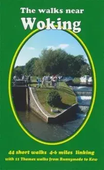 Walks Near Woking. 44 Short Walks 4-6 Miles Linking with 11 Thames Walks from Runnymede to Kew, Paperback/Bill Andrews