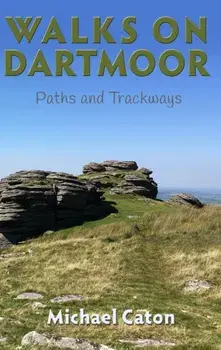 Walks on Dartmoor: Paths and Trackways, Paperback/Michael Caton