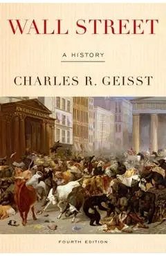 Wall Street 4th Edition: A History - Geisst