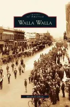 Walla Walla, Hardcover/Elizabeth Gibson
