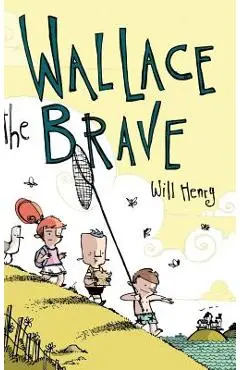 Wallace the Brave - Will Henry