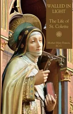 Walled in Light - Mother Mary Francis