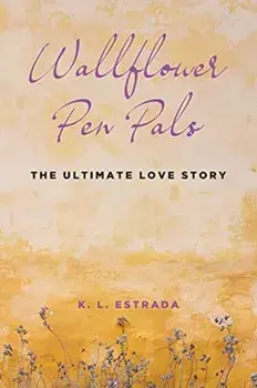 Wallflower Pen Pals: The Ultimate Love Story, Paperback/K. L. Estrada