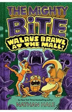 Walrus Brawl at the Mall (the Mighty Bite #2) - Nathan Hale