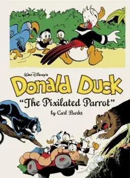 Walt Disney's Donald Duck: 'The Pixilated Parrot', Hardcover/Carl Barks