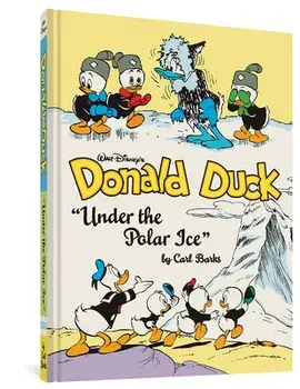 Walt Disney's Donald Duck Vol. 23: under the Polar Ice, Hardcover/Carl Barks