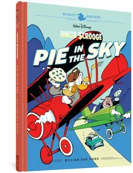 Walt Disney's Uncle Scrooge: Pie in the Sky: Disney Masters Vol. 18, Hardcover/William Van Horn